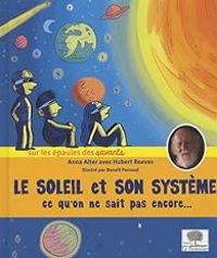 Couverture du livre Le soleil et son système - Hubert Reeves - Anna Alter - Benoit Perroud