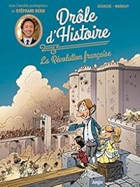 Couverture du livre Drôle d'Histoire - La Révolution française - Dominique Mainguy - Jerome Derache