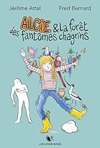 Couverture du livre Alcie & la forêt des fantômes chagrins - Jerome Attal