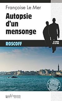 Couverture du livre Autopsie d'un mensonge (Roscoff) - Francoise Le Mer