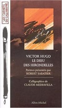 Victor Hugo - Le dieu des hirondelles