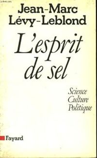 Couverture du livre L'esprit de sel. Science, culture, politique - Jean Marc Levy Leblond