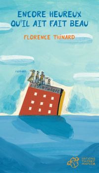 Couverture du livre Encore heureux qu'il ait fait beau - Florence Thinard