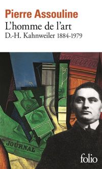 Couverture du livre L'Homme de l'art : D.-H. Kahnweiler, 1884-1979 - Pierre Assouline