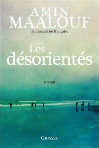 Couverture du livre Les désorientés - Amin Maalouf