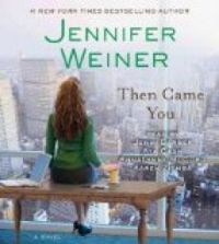 Jennifer Weiner - Then Came You