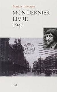 Couverture du livre Mon dernier livre 1940  - Marina Tsvetaieva