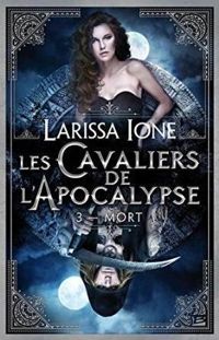 Couverture du livre Mort: Les Cavaliers de l'Apocalypse - Larissa Ione