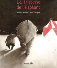 Couverture du livre La tristesse de l'éléphant - Nicolas Antona