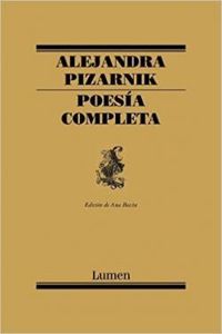 Alejandra Pizarnik - Poesia Completa De Alejandra Pizarnik