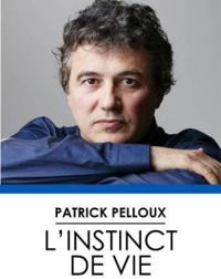 Couverture du livre L'instinct de vie - Patrick Pelloux