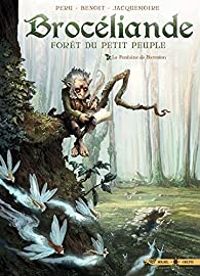 Couverture du livre La fontaine de Barenton - Elodie Jacquemoire - Olivier Peru - Bertrand Benoit