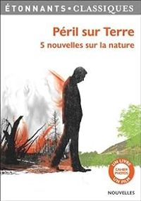 Couverture du livre Péril sur Terre : 5 nouvelles sur la nature - Roald Dahl - Jack London