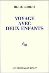 Couverture du livre Voyage avec deux enfants - Herve Guibert