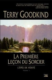 Couverture du livre La Première Leçon du Sorcier - Terry Goodkind