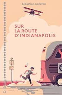 Couverture du livre Sur la route d'Indianapolis - Sebastien Gendron