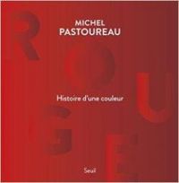 Couverture du livre Rouge : Histoire d'une couleur - Michel Pastoureau