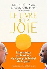  Dalai Lama - Desmond Tutu - Le Livre de la joie