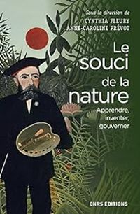 Couverture du livre Le souci de la nature. Apprendre - Cynthia Fleury - Anne Caroline Prevot Julliard