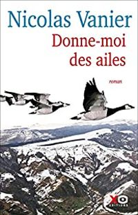 Couverture du livre Donne-moi des ailes - Nicolas Vanier