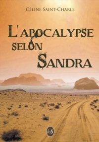 Couverture du livre L'apocalypse selon Sandra - Celine Saint Charle