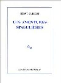 Herve Guibert - Les aventures singulières