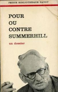 Alexander Sutherland Neill - Pour ou contre summerhill : un dossier