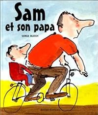 Serge Bloch - Sam et son papa