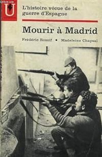 Couverture du livre Mourir à Madrid - Madeleine Chapsal - Frederic Rossif