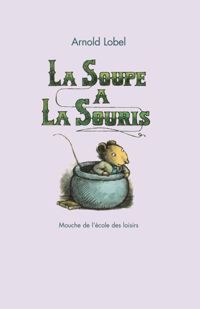 Couverture du livre La soupe à la souris - Arnold Lobel