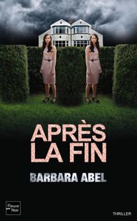 Couverture du livre Après la fin - Barbara Abel