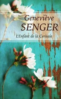 Genevieve Senger - L'enfant de la Cerisaie