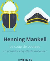 Couverture du livre Le Coup de couteau. La Première enquête de Wallander - Henning Mankell