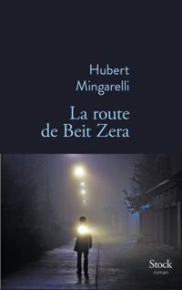 Couverture du livre La route de Beit Zera - Hubert Mingarelli