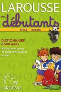 Couverture du livre Dictionnaire des débutants - 6-8 ans - Larousse 