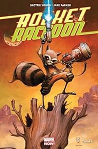 Couverture du livre Rocket Raccoon - Marvel now - Skottie Young - Jake Parker