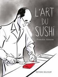 Couverture du livre L'art du sushi - Franckie Alarcon