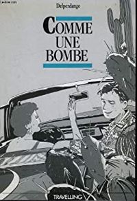 Couverture du livre Comme une bombe - Patrick Delperdange