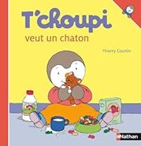 Thierry Courtin - T'choupi veut un chaton