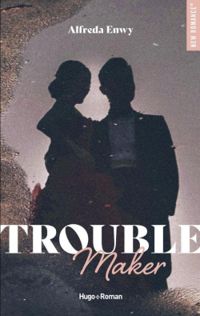 Couverture du livre Troublemaker - Alfreda Enwy