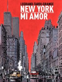 Benjamin Legrand - Jacques Tardi - Dominique Grange - New-York mi amor