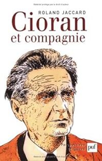 Roland Jaccard - Cioran et compagnie