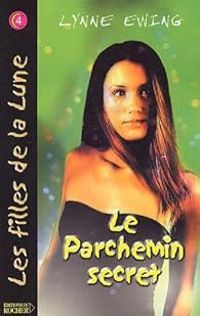 Lynne Ewing - Le Parchemin secret