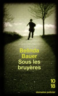 Couverture du livre Sous les bruyères - Belinda Bauer