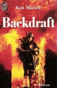 Kirk Mitchell - Backdraft