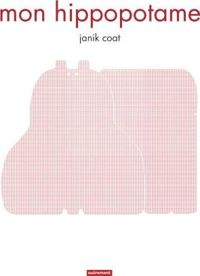 Couverture du livre Mon hippopotame - Janik Coat