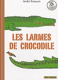 Andre Francois - Les larmes de crocodile