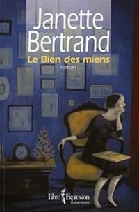 Janette Bertrand - Le Bien des miens