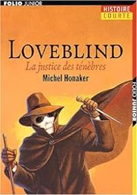 Couverture du livre Loveblind : La justice des ténèbres - Michel Honaker