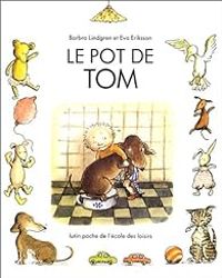 Barbro Lindgren - Le Pot de Tom